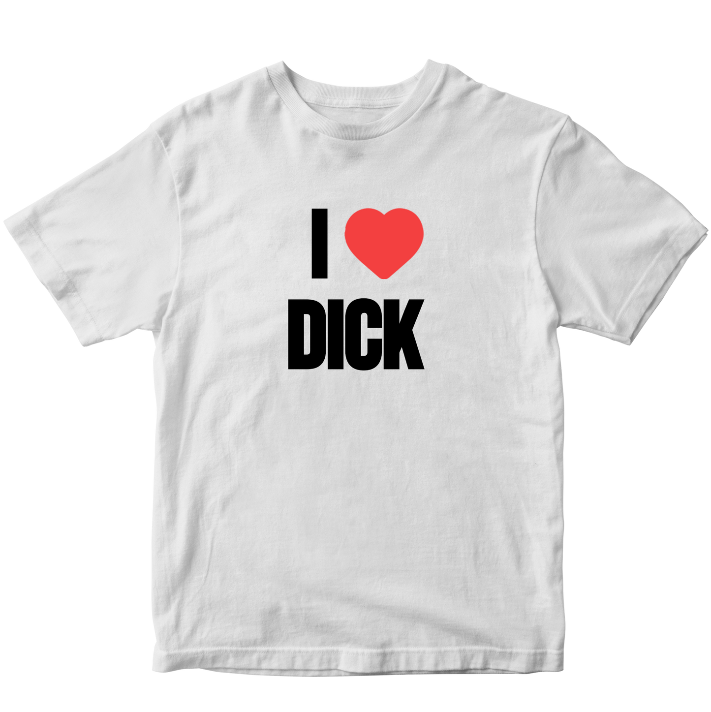I LOVE DICK T-SHIRT