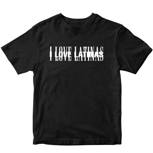 I LOVE LATINAS T-SHIRT