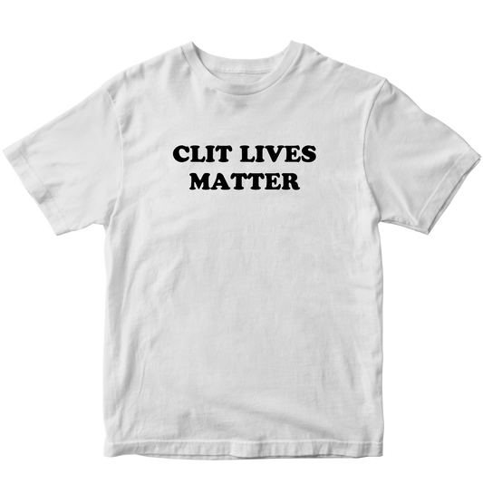 CLIT LIVES MATTER T-SHIRT