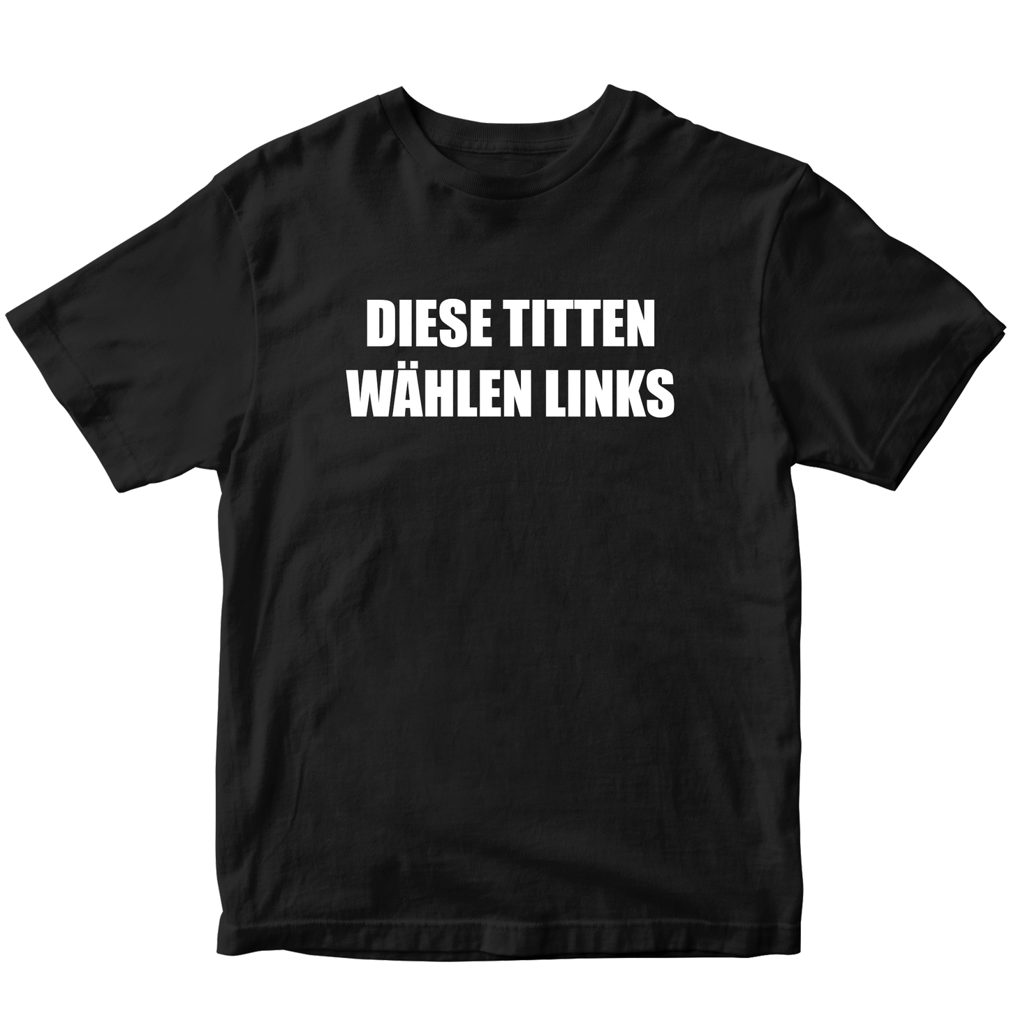 DIESE TITTEN WÄHLEN LINKS T-SHIRT