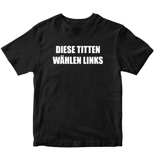 DIESE TITTEN WÄHLEN LINKS T-SHIRT