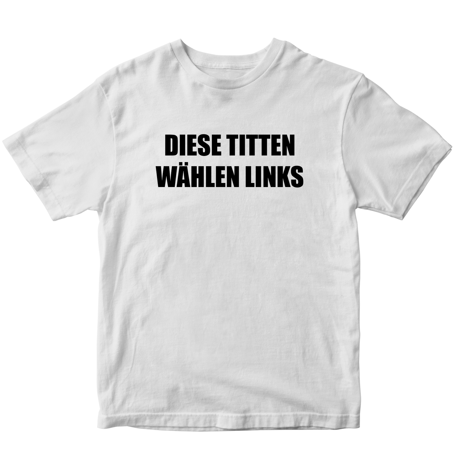 DIESE TITTEN WÄHLEN LINKS T-SHIRT