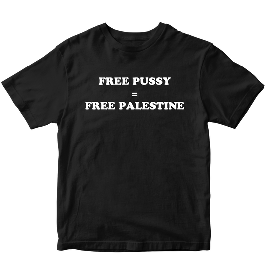 FREE PUSSY = FREE PALESTINE T-SHIRT