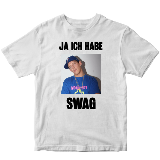 JA ICH HABE SWAG T-SHIRT