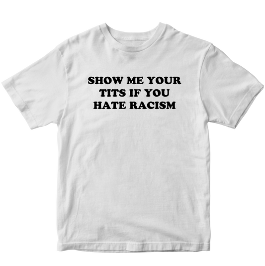 SHOW ME YOUR TITS T-SHIRT